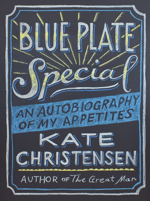 Title details for Blue Plate Special by Kate Christensen - Available